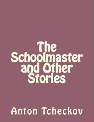 The Schoolmaster and Other Stories