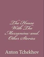 The House with the Mezzanine and Other Stories