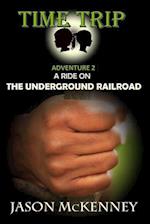 A Ride on the Underground Railroad