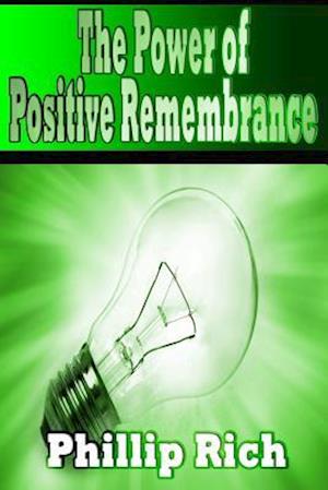 The Power of Positive Remembrance