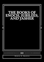 The Books of Enoch, Jubilees, And Jasher: [Large Print Edition] 