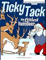 Ticky Tack the Littlest Reindeer - A Christmas Book for Children