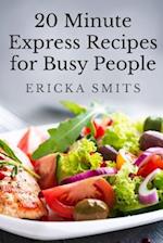 20 Minute Express Recipes for Busy People