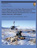 Annual Report on Vital Signs Monitoring of Wolf (Canis Lupus) Distribution and Abundance in Yukon-Charley Rivers National Preserve, Central Alaska Net