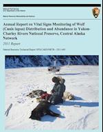 Annual Report on Vital Signs Monitoring of Wolf (Canis Lupus) Distribution and Abundance in Yukon-Charley Rivers National Preserve, Central Alaska Net