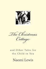 The Christmas Cottage and Other Tales for the Child in You