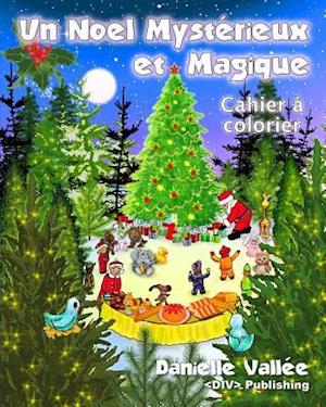 Un Noel Mysterieux Et Magique - Cahier a Colorier