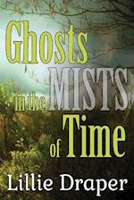 Ghosts in the Mists of Time