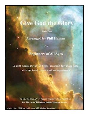 Give God the Glory Book 1