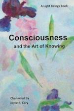 Consciousness and the Art of Knowing