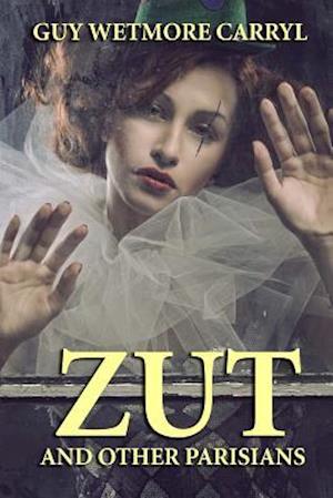 Zut and Other Parisians