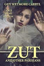 Zut and Other Parisians - Large Print Edition