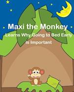 Maxi the Monkey Learns Why Going to Bed Early Is Important