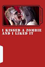 I Kissed a Zombie and I Liked It