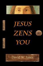 Jesus Zens You
