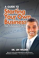 Starting Your Own Business, the Fundamentals