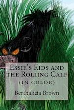 Essie's Kids and the Rolling Calf (in Color)
