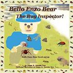 Bello Enzo Bear the Bug Inspector!