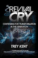 Revival Cry: Contending for Transformation in This Generation 