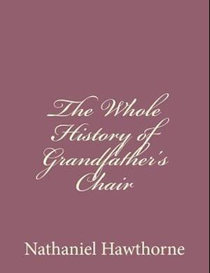 The Whole History of Grandfather's Chair