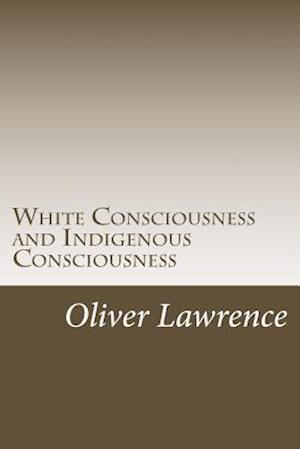 White Consciousness and Indigenous Consciousness