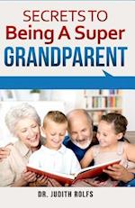 Secrets to Being a Super Grandparent