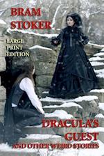 Dracula's Guest and Other Weird Stories - Large Print Edition