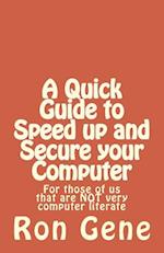 A Quick Guide to Speed Up and Secure Your Computer