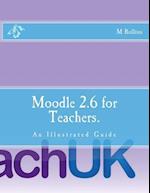 Moodle 2.6 for Teachers.