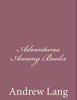 Adventures Among Books