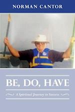 Be, Do, Have