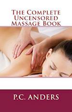 The Complete Uncensored Massage Book