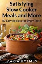 Satisfying Slow Cooker Meals and More