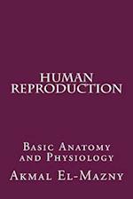 Human Reproduction: Basic Anatomy and Physiology 