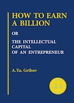 How to Earn a Billion or the Intellectual Capital of an Entrepreneur