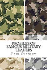 Profiles of Famous Military Leaders