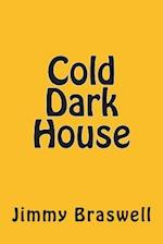 Cold Dark House