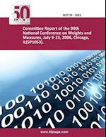 Committee Reports of the 91st National Conference on Weights and Measures, July 9 - 13, 2006, Chicago, Il (Sp 1053)