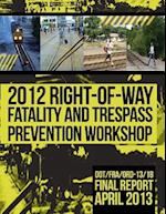 2012 Right-Of-Way Fatality and Trespass Prevention Workshop