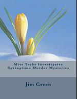 Miss Tayke Investigates Springtime Murder Mysteries