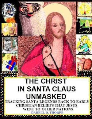 The Christ in Santa Claus Unmasked {Color Illustrated Edition 12-17-2013}