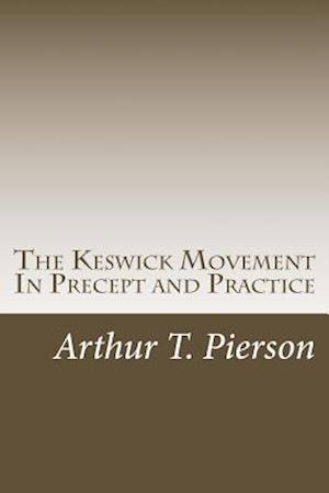 The Keswick Movement in Precept and Practice