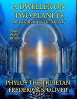 A Dweller on Two Planets - Large Print Edition