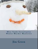 Miss Tayke Investigates Winter Murder Mysteries