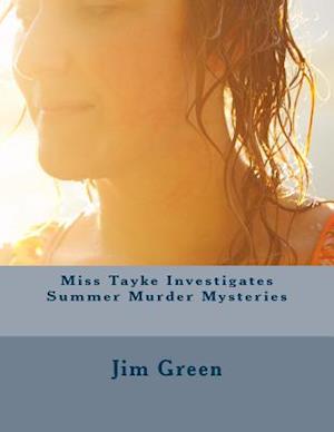 Miss Tayke Investigates Summer Murder Mysteries