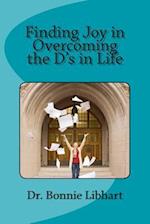 Finding Joy in Overcoming the D's in Life