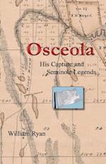Osceola His Capture and Seminole Legends