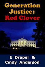 Generation Justice: Red Clover 