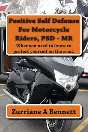 Positive Self Defense for Motorcycle Riders, Psd-MR