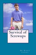 Survival of Screwups